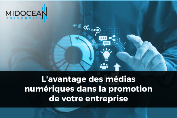 L’avantage des médias numériques dans la promotion de votre entreprise