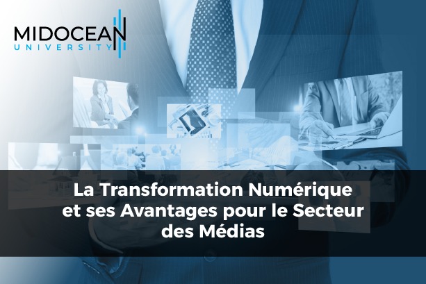 La Transformation Numérique et ses Avantages pour le Secteur des Médias