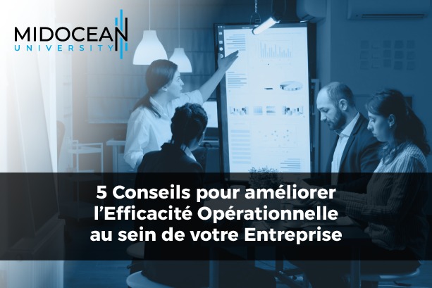 5 Conseils pour améliorer l’Efficacité Opérationnelle au sein de votre Entreprise
