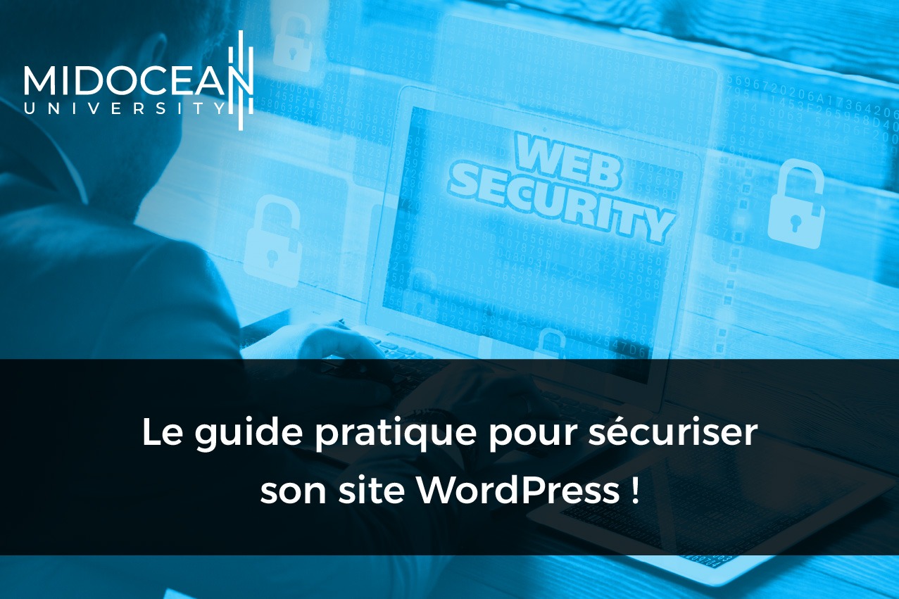 Le guide pratique pour sécuriser son site WordPress !